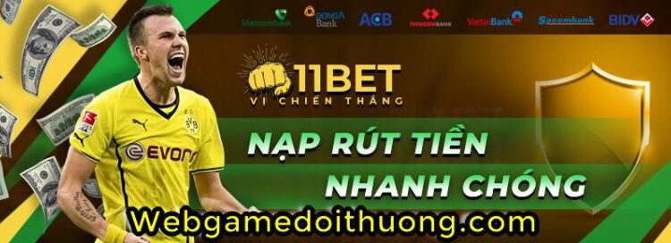 11bet nạp rút siêu tốc