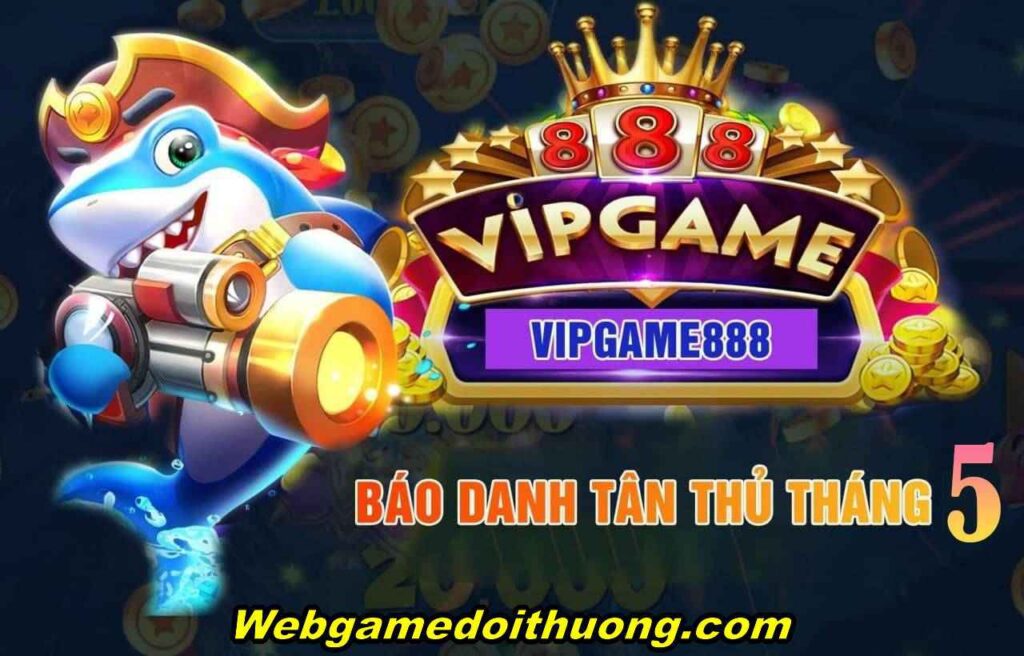 event tháng 5 vipgame888